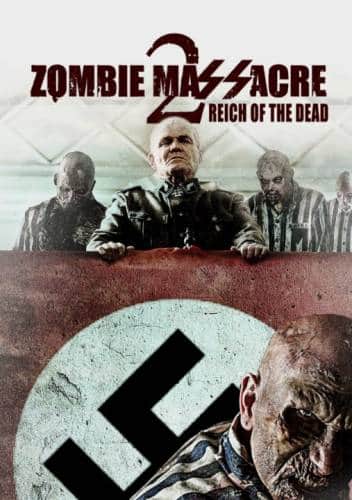 фильм Резня Зомби 2: Рейх Мёртвых (2015)